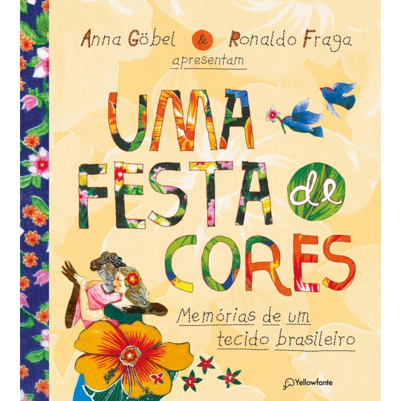 UMA FESTA DE CORES: MEMÓRIAS DE UM TECIDO BRASILEIRO