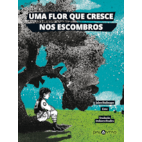 UMA FLOR QUE CRESCE NOS ESCOMBROS