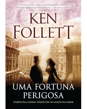 UMA FORTUNA PERIGOSA: TRAÍDOS PELA LUXÚRIA, UNIDOS POR UM LEGADO EM COMUM