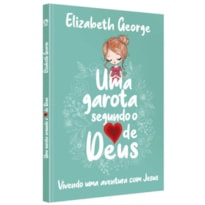 UMA GAROTA SEGUNDO O CORAÇÃO DE DEUS