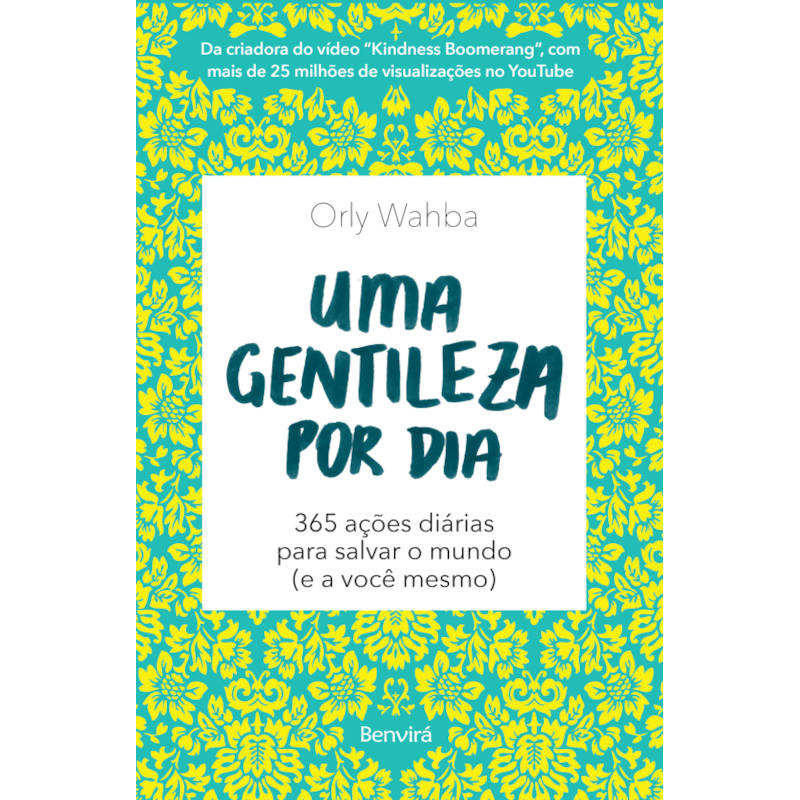 UMA GENTILEZA POR DIA: 365 AÇÕES DIÁRIAS PARA SALVAR O MUNDO (E A VOCÊ MESMO)