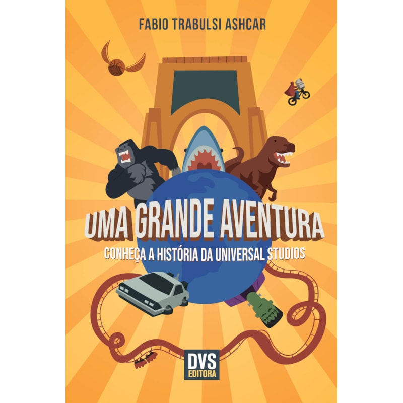 UMA GRANDE AVENTURA: CONHEÇA A HISTÓRIA DA UNIVERSAL STUDIOS