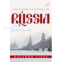UMA HISTÓRIA CULTURAL DA RÚSSIA