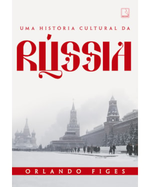 UMA HISTÓRIA CULTURAL DA RÚSSIA