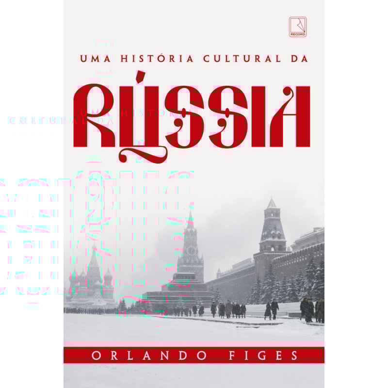 UMA HISTÓRIA CULTURAL DA RÚSSIA