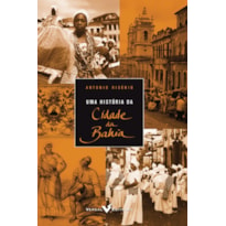 UMA HISTÓRIA DA CIDADE DA BAHIA