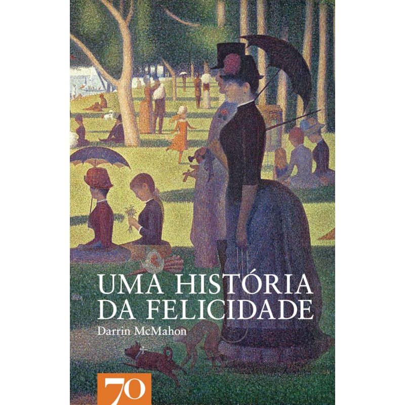 Uma história da felicidade