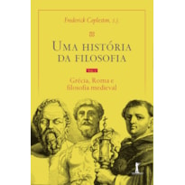 UMA HISTÓRIA DA FILOSOFIA - VOL. I