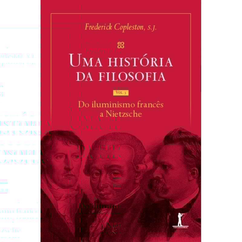 UMA HISTÓRIA DA FILOSOFIA - VOL. III - DO ILUMINISMO FRANCÊS A NIETZSCHE