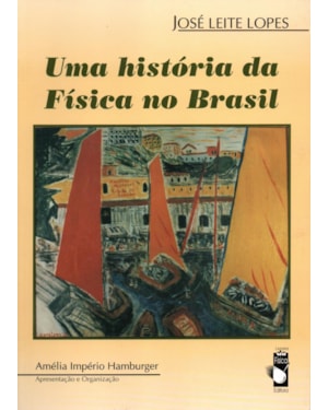 UMA HISTÓRIA DA FÍSICA NO BRASIL