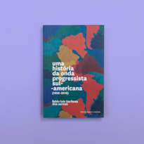 UMA HISTÓRIA DA ONDA PROGRESSISTA SUL-AMERICANA