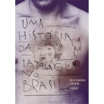 UMA HISTÓRIA DA TATUAGEM