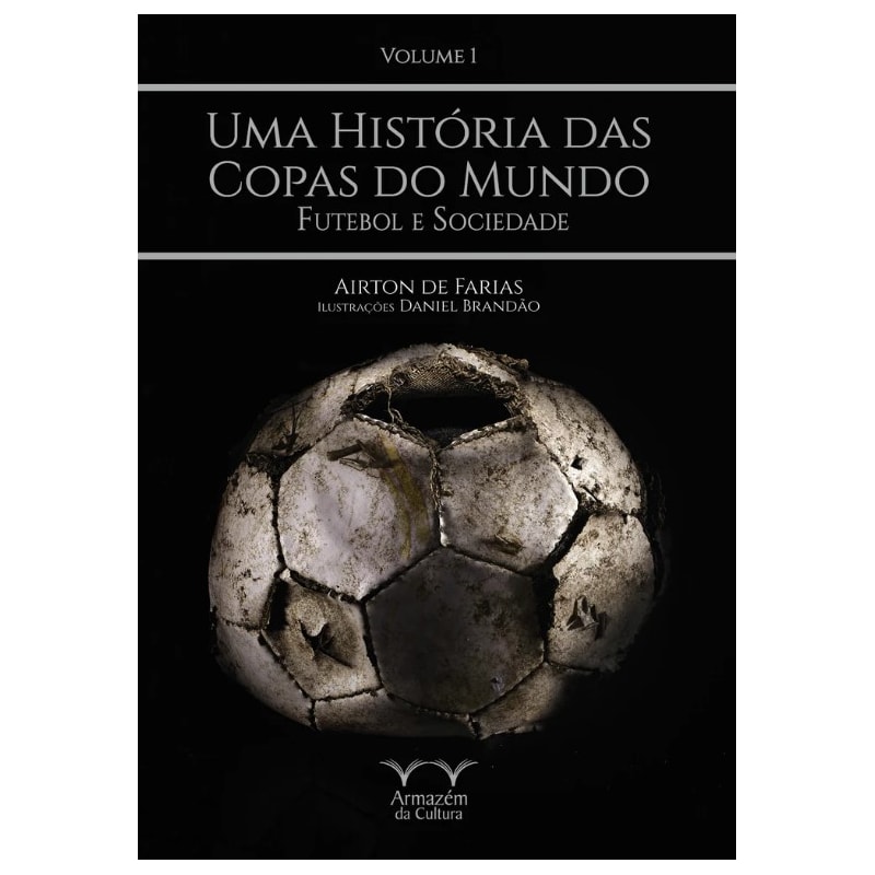 UMA HISTÓRIA DAS COPAS DO MUNDO