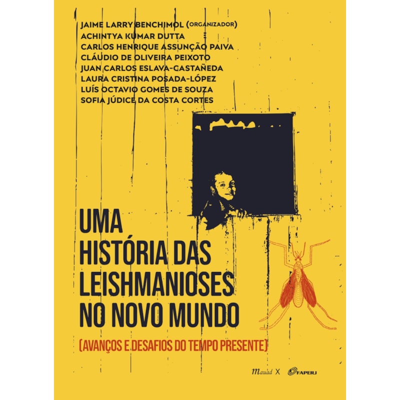 UMA HISTÓRIA DAS LEISHMANIOSES NO NOVO MUNDO [AVANÇOS E DESAFIOS DO TEMPO PRESENTE]