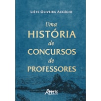 UMA HISTÓRIA DE CONCURSOS DE PROFESSORES