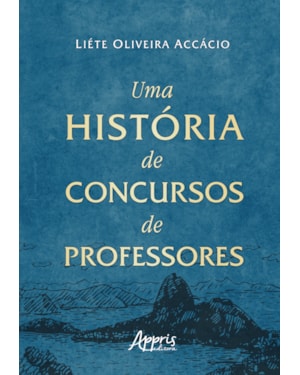 UMA HISTÓRIA DE CONCURSOS DE PROFESSORES