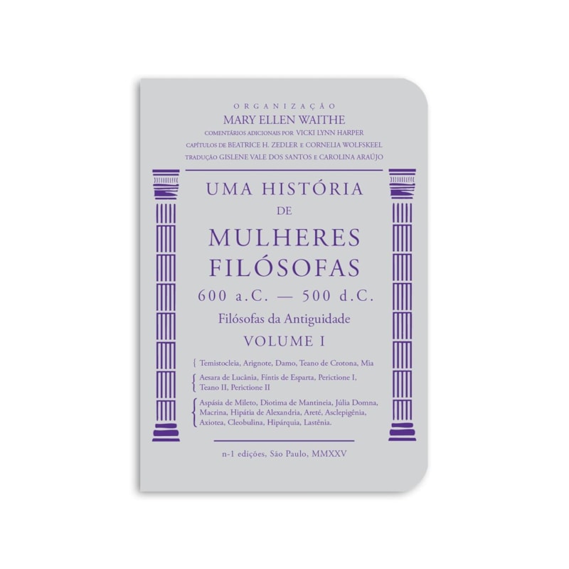 UMA HISTÓRIA DE MULHERES FILÓSOFAS - FILÓSOFAS DA ANTIGUIDADE (600 A.C.-500 D.C.)