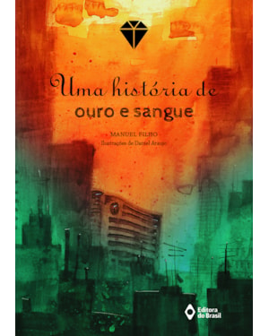 UMA HISTÓRIA DE OURO E SANGUE