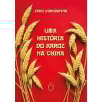 UMA HISTÓRIA DO ARROZ NA CHINA