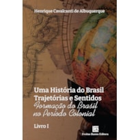UMA HISTÓRIA DO BRASIL TRAJETÓRIAS E SENTIDOS