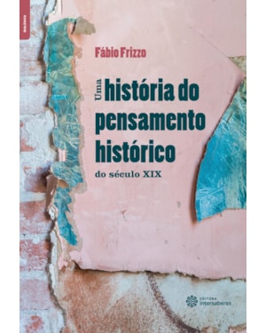 UMA HISTÓRIA DO PENSAMENTO HISTÓRICO DO SÉCULO XIX