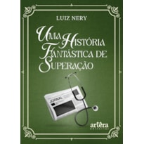 UMA HISTÓRIA FANTÁSTICA DE SUPERAÇÃO