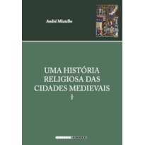 UMA HISTÓRIA RELIGIOSA DAS CIDADES MEDIEVAIS