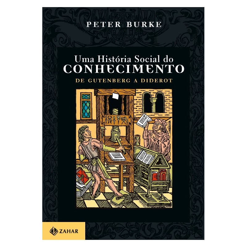 UMA HISTÓRIA SOCIAL DO CONHECIMENTO 1: DE GUTENBERG A DIDEROT