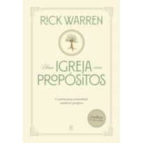 Uma Igreja com Propositos: Construa uma comunidade saudável e próspera