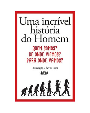 Uma incrível história do homem
