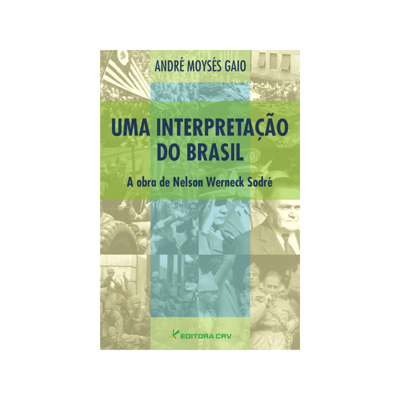 UMA INTERPRETAÇÃO DO BRASIL: A OBRA DE NELSON WERNECK SODRÉ