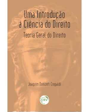 UMA INTRODUÇÃO À CIÊNCIA DO DIREITO: TEORIA GERAL DO DIREITO