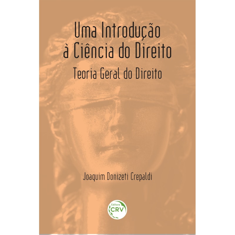 UMA INTRODUÇÃO À CIÊNCIA DO DIREITO: TEORIA GERAL DO DIREITO