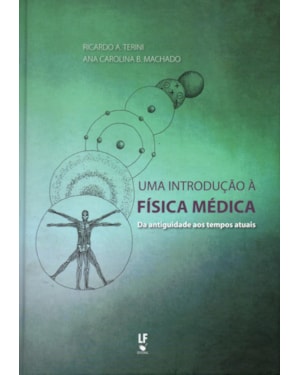 UMA INTRODUÇÃO À FÍSICA MÉDICA: DA ANTIGUIDADE AOS TEMPOS ATUAIS