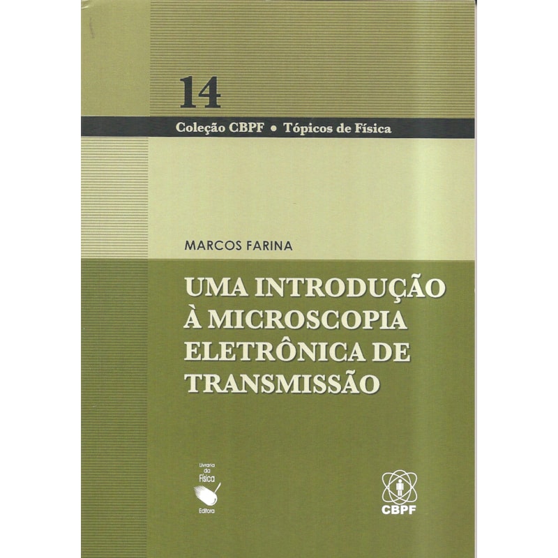 UMA INTRODUÇÃO À MICROSCOPIA ELETRÔNICA DE TRANSMISSÃO
