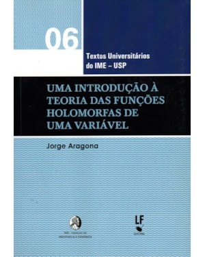 UMA INTRODUÇÃO À TEORIA DAS FUNÇÕES HOLOMORFAS DE UMA VARIÁVEL