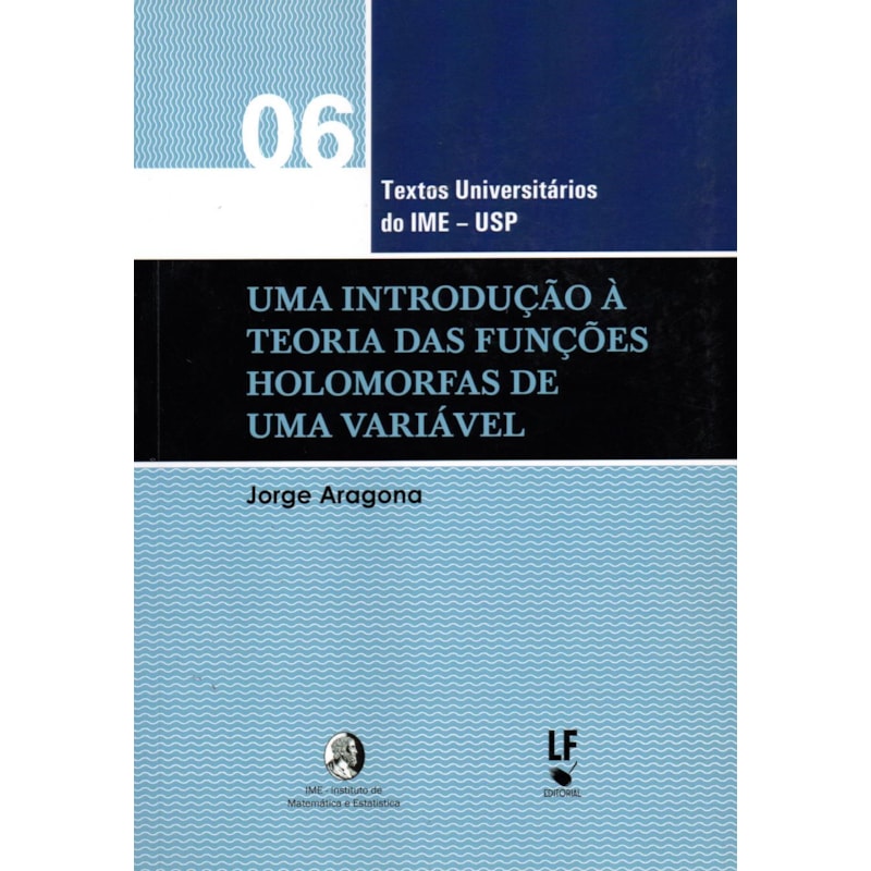 UMA INTRODUÇÃO À TEORIA DAS FUNÇÕES HOLOMORFAS DE UMA VARIÁVEL