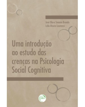 UMA INTRODUÇÃO AO ESTUDO DAS CRENÇAS NA PSICOLOGIA SOCIAL COGNITIVA