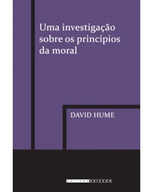 UMA INVESTIGAÇÃO SOBRE OS PRINCÍPIOS DA MORAL