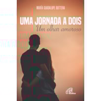 UMA JORNADA A DOIS: UM OLHAR AMOROSO