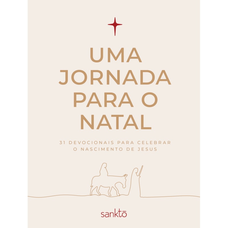 UMA JORNADA PARA O NATAL: 31 DEVOCIONAIS PARA CELEBRAR O NASCIMENTO DE JESUS - CAPA CREME