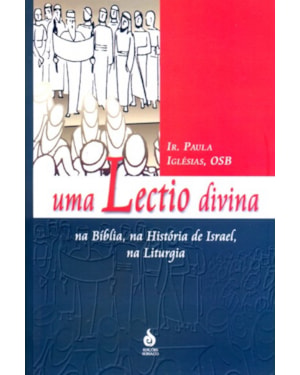 UMA LECTIO DIVINA NA BIBLIA, NA HISTORIA DE ISRAEL NA..