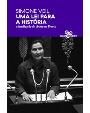 UMA LEI PARA A HISTÓRIA - A LEGALIZAÇÃO DO ABORTO NA FRANÇA