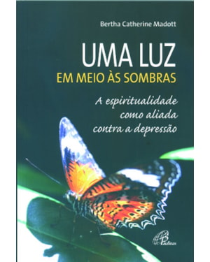 UMA LUZ EM MEIO ÀS SOMBRAS: A ESPIRITUALIDADE COMO ALIADA CONTRA A DEPRESSÃO