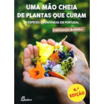 Uma mão cheia de plantas que curam: 55 espécies espontâneas em Portugal