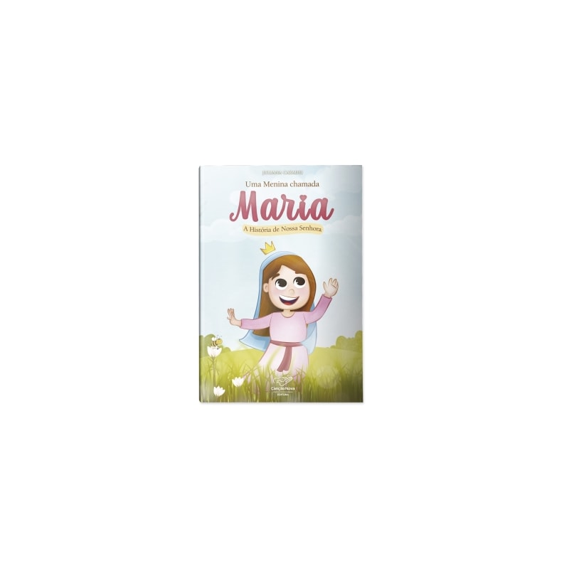 UMA MENINA CHAMADA MARIA - A HISTÓRIA DE NOSSA SENHORA