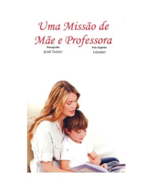 UMA MISSÃO DE MÃE E PROFESSORA