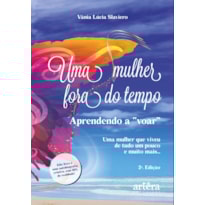 UMA MULHER FORA DO TEMPO: APRENDENDO A "VOAR"