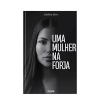 UMA MULHER NA FORJA - ESTEFANY BORO