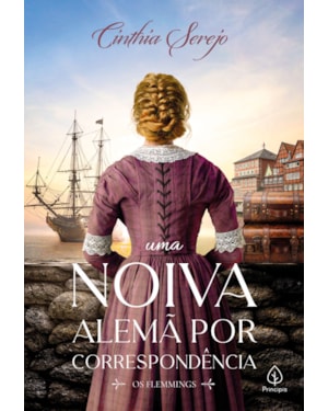 UMA NOIVA ALEMÃ POR CORRESPONDÊNCIA - COLEÇÃO OS FLEMMINGS - LIVRO 1